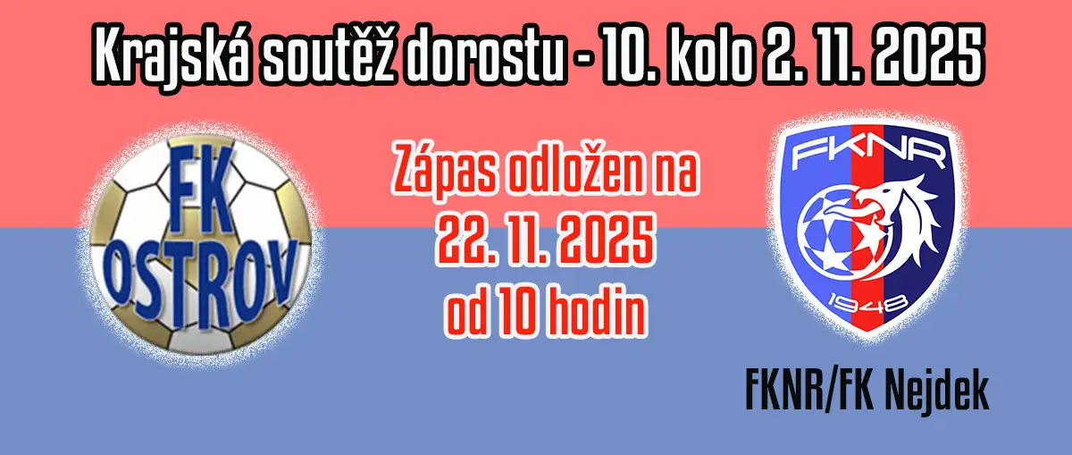 Zápas dorostu v Ostrově je odložen!!